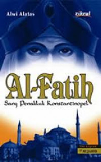 Al-Fatih : Sang Penakluk Konstantinopel