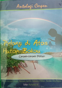 Antologi Cerpen : Pelangi Di Atas Hutan Bakau