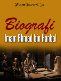 Biografi Imam Ahmad bin Hanbal