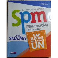 SPM Matematika Program IPA Untuk SMA/MA : Siap Tuntas Menghadapi UN