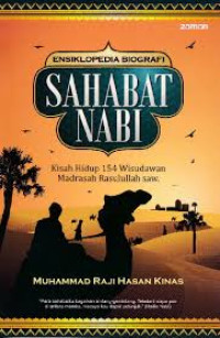 EBook Ensiklopedia Biografi Sahabat Nabi : Menyimak Kisah Hidup 154 Wisudawan Madrasah Rasulullah Saw.