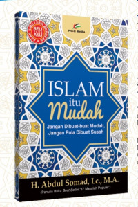 Image of Islam Itu Mudah Jangan Dibuat-buat Mudah, Jangan Pula Dibuat Susah