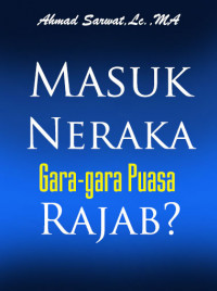 Masuk Neraka Gara-gara Puasa Rajab?