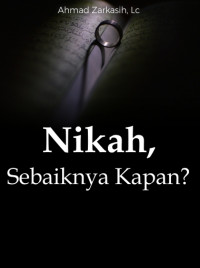 Nikah Sebaiknya Kapan?