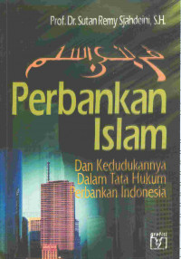 Perbankan Islam : Dan Kedudukan Dalam Tata Hukum Perbankan Indonesia