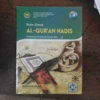 Buku Siswa Al-Quran Hadis Pendekatan Saintifik Kurikulum 2013 Madrasah Aliyah Peminatan IPA, IPS, Bahasa Kelas XI