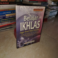 Image of Belajar Ikhlash (Agar Amal Tidak Percuma)