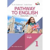 Pathway to English for SMA/MA Grade X Kelompok Wajib