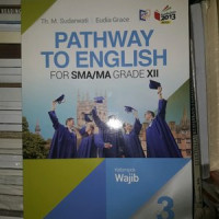 Pathway To English for SMA/MA Grade XII Kelompok Wajib