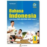 Bahasa Indonesia Untuk Siswa SMA-MA/SMK-MAK Kelas X