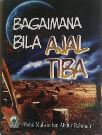 Image of Bagaimana Bila Ajal Tiba