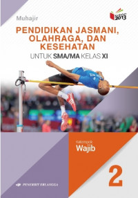 Pendidikan Jasmani, Olahraga, Dan kesehatan jilid 2 untuk SMA/ MA kelas XI Kelompok Wajib