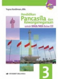 Pendidikan Pancasila dan kewarganegaraan untuk SMA/MA Kelas XII