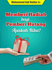 Image of Memberi Hadiah Kepada Pemberi Hutang, Riba Kah?