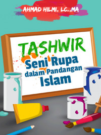 Tashwir : Seni Rupa Dalam Pandangan Islam