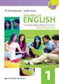Pathway To Engglish For Senior High School Grade X General Programme