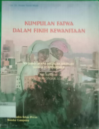 KUMPULAN FATWA DALAM FIKIH KEWANITAAN: 99 Tanya-Jawab Masalah-Masalah Wanita Kontemporer