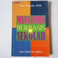 Manajemen Berbasis Sekolah : Teori,Model,dan Aplikasi