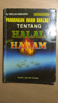 PANDANGAN IMAM GHAZALI TENTANG HALAL dan HARAM