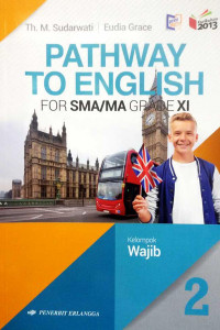 Pathway To English For SMA/MA Grade XI Kelompok Wajib