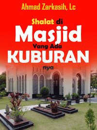 Shalat di Masjid Yang Ada Kuburannya